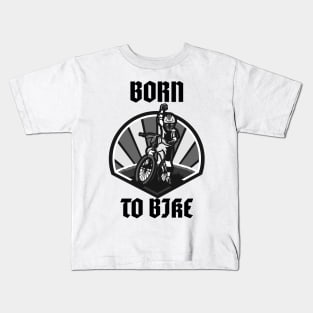 born to bike Kids T-Shirt